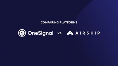 Deciding Between OneSignal and Airship